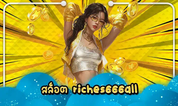 slot riches666all